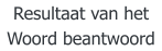 Resultaat van het Woord beantwoord