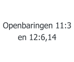 Openbaringen 11:3 en 12:6,14