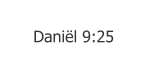 Daniël 9:25