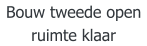 Bouw tweede open ruimte klaar