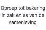 Oproep tot bekering in zak en as van de samenleving